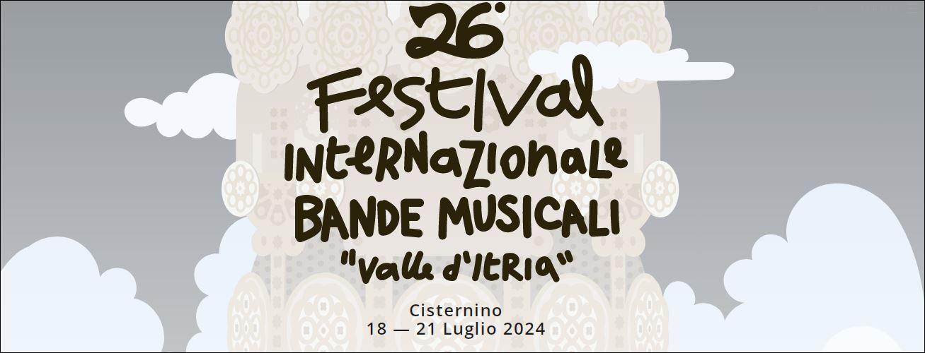 ''26° FESTIVAL INTERNAZIONALE BANDE MUSICALI “VALLE D'ITRIA” CISTERNINO 18 - 21 LUGLIO 2024''