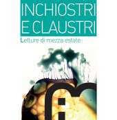 CHIOSTRI, INCHIOSTRI E CLAUSTRI - Dal 31 luglio al 2 agosto a Noci il festival letterario