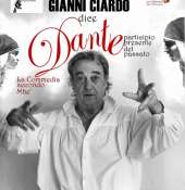 Dante Participio Presente del Passato La Comedia secondo Mhé”.  Scritto, diretto ed interpretato da Gianni Ciardo