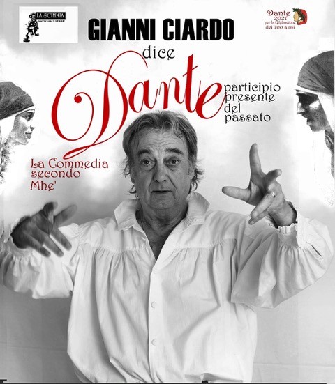Dante Participio Presente del Passato La Comedia secondo Mhé”.  Scritto, diretto ed interpretato da Gianni Ciardo