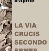 “LA VIA CRUCIS SECONDO ERMES”: Marica D’Aprile racconta la storia del partigiano Guido Pasolini, fratello del poeta e regista Pier Paolo