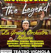 ''Morricone The Legend - Tributo alle grandi musiche del Maestro''