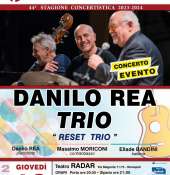 ''DANILO  REA  trio in  RESET TRIO  -  concerto evento  per la  44° stagione concertistica AMICI della MUSICA  MONOPOLI ''