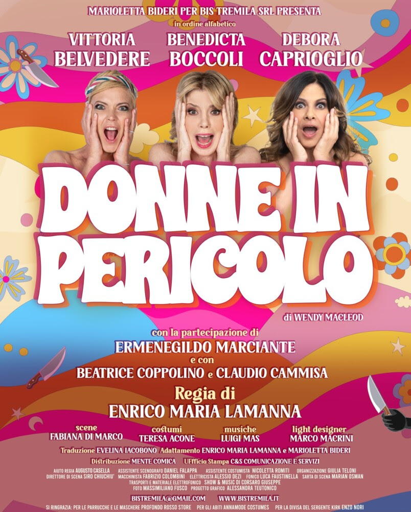 Vittoria Belvedere,Benedicta Boccoli e Debora Caprioglio in ''DONNE IN PERICOLO'' al Teatroteam