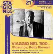 '' VIAGGIO NEL '900  con ...Glazuonov , Rota , Piovani , questa  sera  a  Teatro  Van Westerhout  a  Mola di Bari ''
